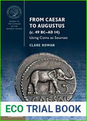 From Caesar to Augustus (c. 49 BC–AD 14) Using Coins as Sources