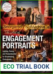 The Art of Engagement Portraits Lighting, Posing and Postproduction for Breathtaking Photography