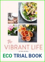 The Vibrant Life Eat Well, Be Well - and Love Your Midlife