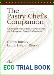 The Pastry Chef|s Companion A Comprehensive Resource Guide for the Baking and Pastry Professional