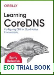 Learning CoreDNS (Early Release)