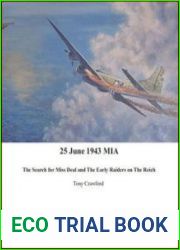 25 June 1943 MIA The Search For Miss Deal and The Early Raiders on The Reich