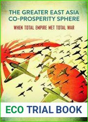 The Greater East Asia Co-Prosperity Sphere When Total Empire Met Total War
