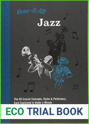 Know It All Jazz The 50 Crucial Concepts, Styles, and Performers, Each Explained in Under a Minute