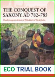 Osprey Campaign 271 - The Conquest of Saxony AD 782–785 Charlemagne|s defeat of Widukind of Westphalia