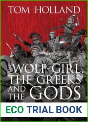 The Wolf-Girl, the Greeks and the Gods A Tale of the Persian Wars