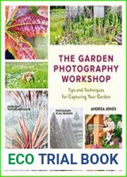 The Garden Photography Workshop Expert Tips and Techniques for Capturing the Essence of Your Garden