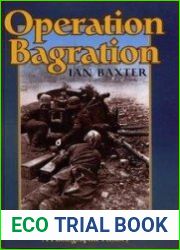 Operation Bagration The Destruction of Army Group Centre June-July 1944 A Photographic History
