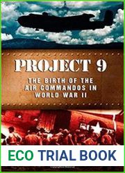 Project 9 The Birth of the Air Commandos in World War II