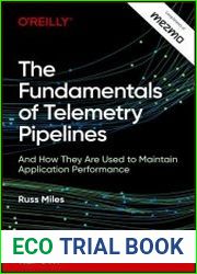 The Fundamentals of Telemetry Pipelines And How They Are Used to Maintain Application Performance