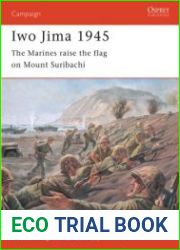 Osprey Campaign 81 - Iwo Jima 1945 The Marines raise the flag on Mount Suribachi