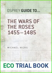 The Wars of the Roses 1455–1485 (Guide to...)