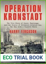 Operation Kronstadt The True Story of Honor, Espionage, and the Rescue of Britain|s Greatest Spy, The Man with a Hundred Faces