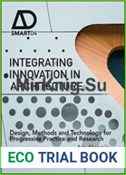 Integrating Innovation in Architecture Design, Methods and Technology for Progressive Practice and Research (AD Smart)