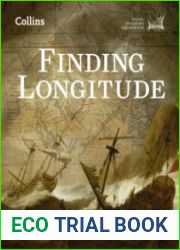Finding Longitude How Ships, Clocks and Stars Helped Solve the Longitude Problem
