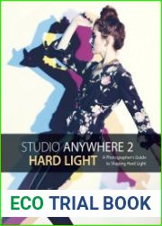 Studio Anywhere 2 Hard Light A Photographer|s Guide to Shaping Hard Light