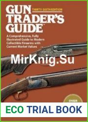 Gun Trader|s Guide A Comprehensive, Fully Illustrated Guide to Modern Collectible Firearms with Current Market Values
