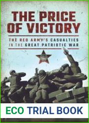 The Price of Victory The Red Army|s Casualties in the Great Patriotic War