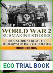 World War 2 Submarine Stories True Stories From the Underwater Battlegrounds, 3rd edition
