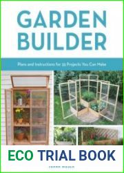 Garden Builder Plans and Instructions for 35 Projects You Can Make