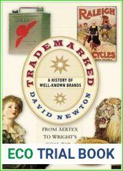 Trademarked A History of Well-known Brands From Aertex to Wright|s Coal Tar Book