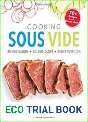 Cooking Sous Vide Richer Flavors - Bolder Colors - Better Nutrition