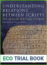 Understanding Relations Between Scripts The Aegean Writing Systems