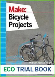 Make Bicycle Project Upgrade, Accessorize, and Customize with Electronics, Mechanics, and Metalwork