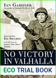 No Victory in Valhalla The untold story of Third Battalion 506 Parachute Infantry Regiment from Bastogne to Berchtesgaden