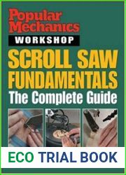 Popular Mechanics Workshop Scroll Saw Fundamentals The Complete Guide
