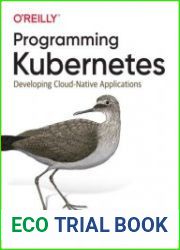 Programming Kubernetes Developing Cloud-Native Applications First Edition