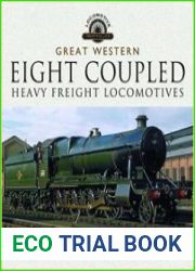The Great Western Eight Coupled Heavy Freight Locomotives (Locomotive Profiles)
