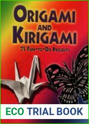 Origami and Kirigami 75 Fun-to-Do Projects
