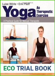 Yoga as Therapeutic Exercise A Practical Guide for Manual Therapists