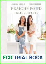 Fraiche Food, Fuller Hearts Wholesome Everyday Recipes Made With Love