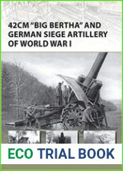 New Vanguard 205 - 42cm |Big Bertha| and German Siege Artillery of World War I