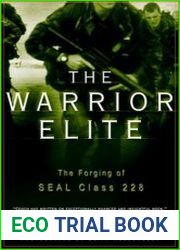 The Warrior Elite The Forging of SEAL Class 228