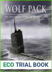 Wolf Pack The Story of the U-Boat in World War II (General Military)