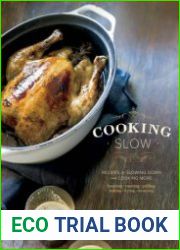 Cooking Slow Recipes for Slowing Down and Cooking More