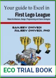 Your guide to Excel in First Lego League Robot Architecture, Design, Programming and Game Strategies