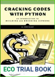 Cracking Codes with Python An Introduction to Building and Breaking Ciphers