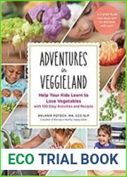 Adventures in Veggieland Help Your Kids Learn to Love Vegetables with 100 Easy Activities and Recipes
