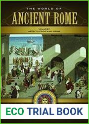 The World of Ancient Rome A Daily Life Encyclopedia [2 volumes]