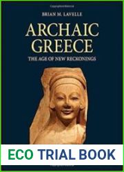 Archaic Greece The Age of New Reckonings