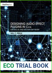 Designing Audio Effect Plugins in C++ For AAX, AU, and VST3 with DSP Theory Second Edition