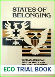States of Belonging German - American Intellectuals and the First World War