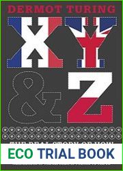 X, Y & Z The Real Story of How Enigma Was Broken