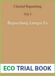 Classical Baguazhang Volume I - Baguazhang Liangxi Fa (Baguazhang Practice Method)