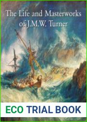 The Life and Masterworks of J.M.W. Turner.