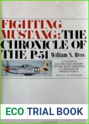 Fighting Mustang The Chronicle of the P-51